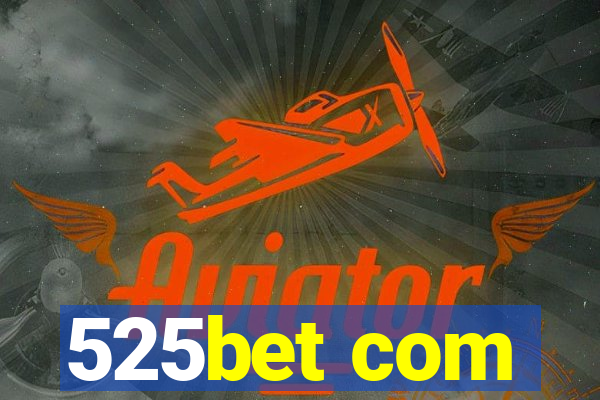 525bet com